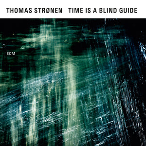 Thomas Strønen - Time Is A Blind Guide