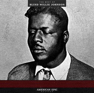 American Epic: The Best of Blind Willie Johnson